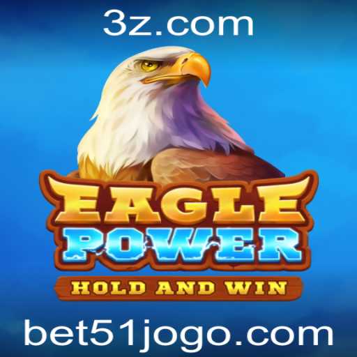 Explorando o Fenômeno do Jogo 'EaglePower' Alimentado pela Tendência 'bet51'