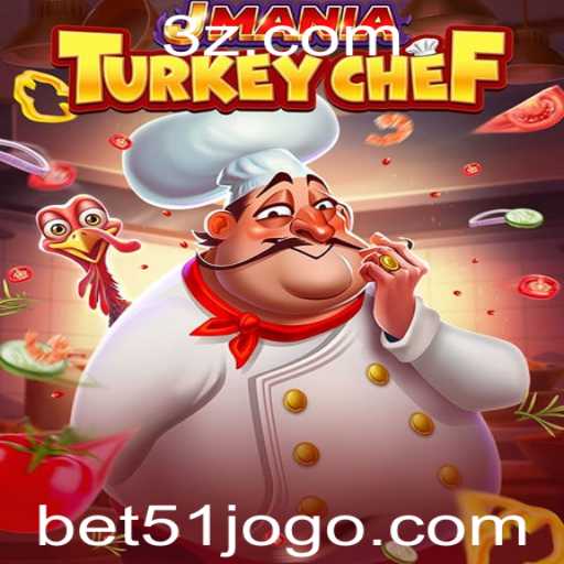 JManiaTurkeyChef: Um Mergulho no Universo Gastronômico do Jogo com bet51